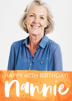 Orange Typographic Nannie Happy 60th Birthday Editable Photo Upload Card