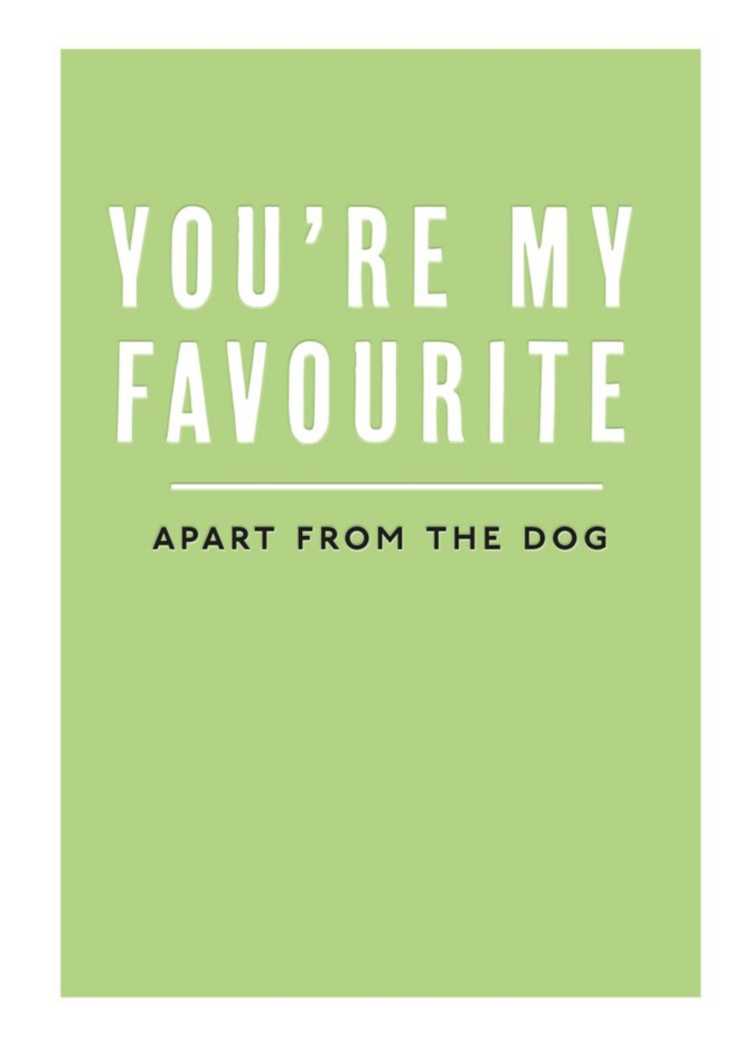 Moonpig Mungo And Shoddy You're My Favourite Apart From The Dog Funny Anniversary Card, Large