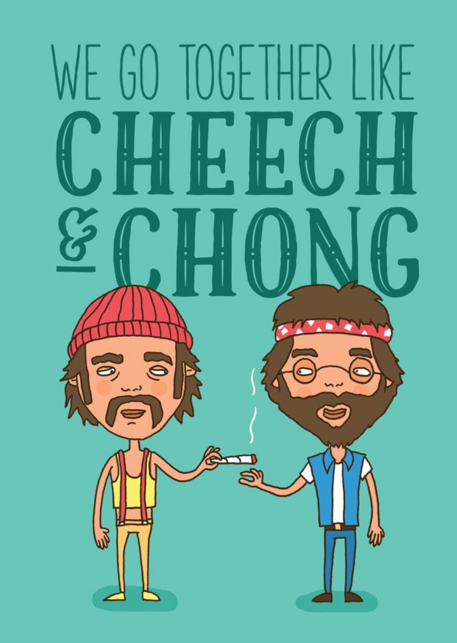 Moonpig Funny We Go Together Like Cheech And Chong Card, Large