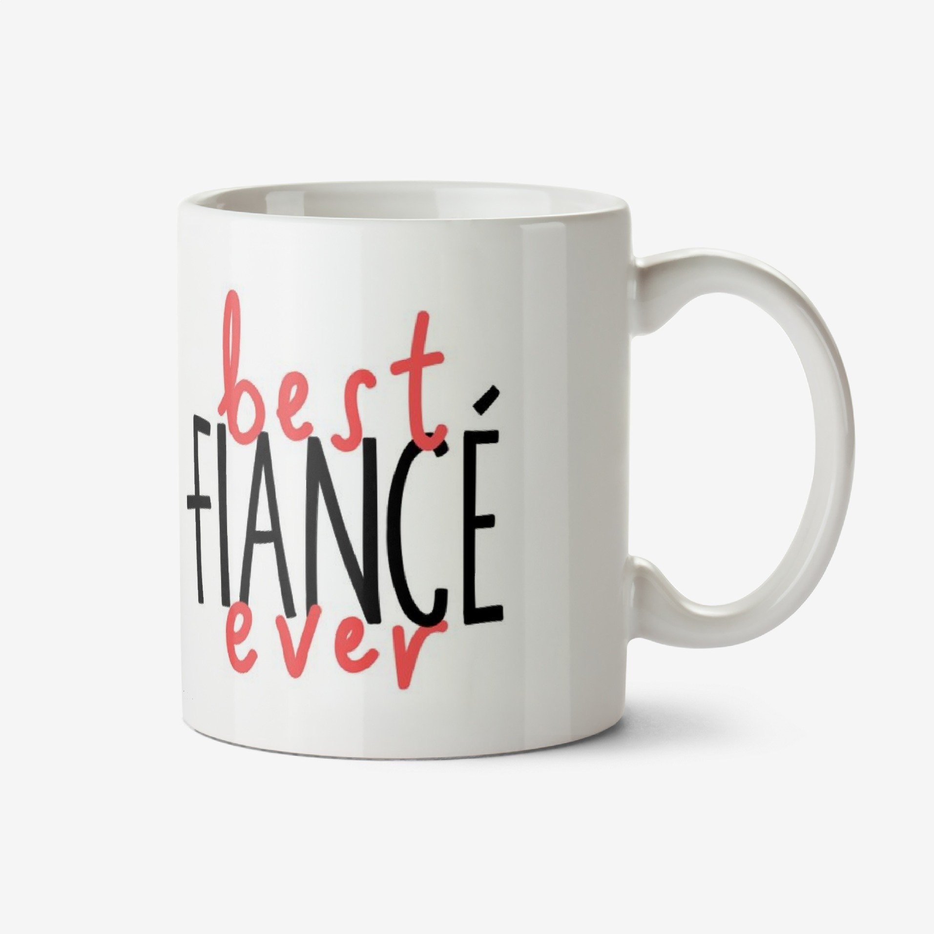 Typographic Best Fiancé Ever Mug Ceramic Mug