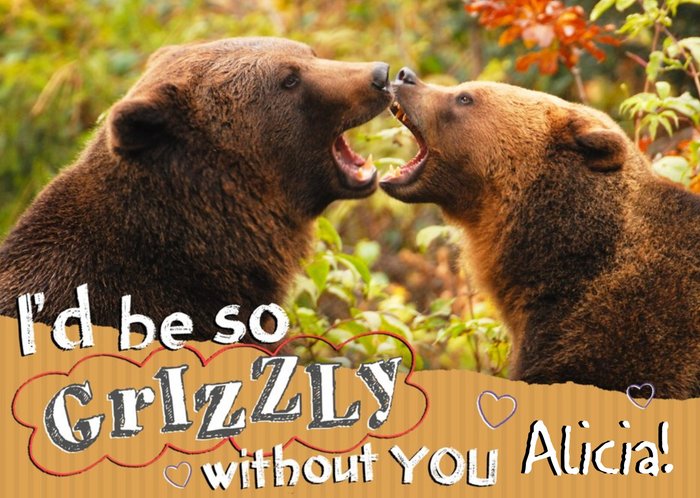 I'd Be So Grizzly Without You Personalised Happy Anniversary Card