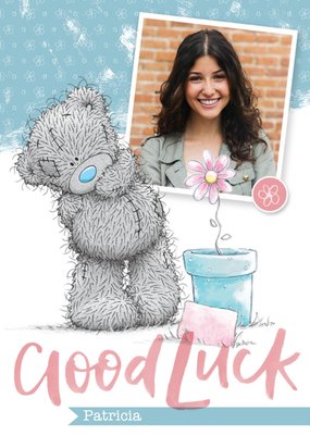 Me To You Tatty Teddy Growing Flower Good Luck Photo Upload Card