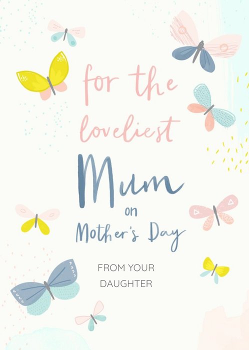 For The Loveliest Mum From Your Daughter Mother's Day Card