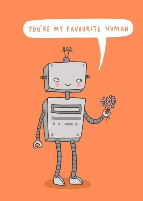 Robot You're My Favourite Human Card