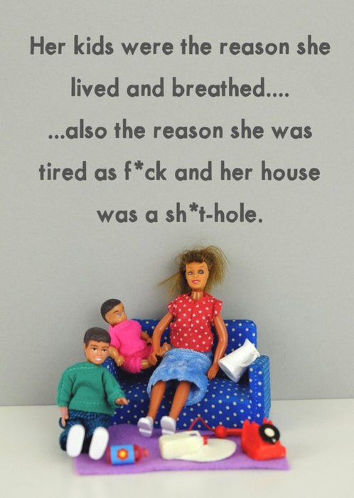 Funny Rude Her Kids Were The Reason She Lived And Breathed Card