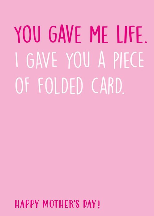 Funny Gift of Life vs Folded Card Mother's Day Card