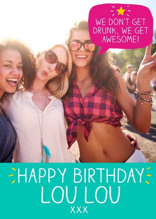 We Don't Get Drunk We Get Awesome Personalised Photo Upload Happy Birthday Card