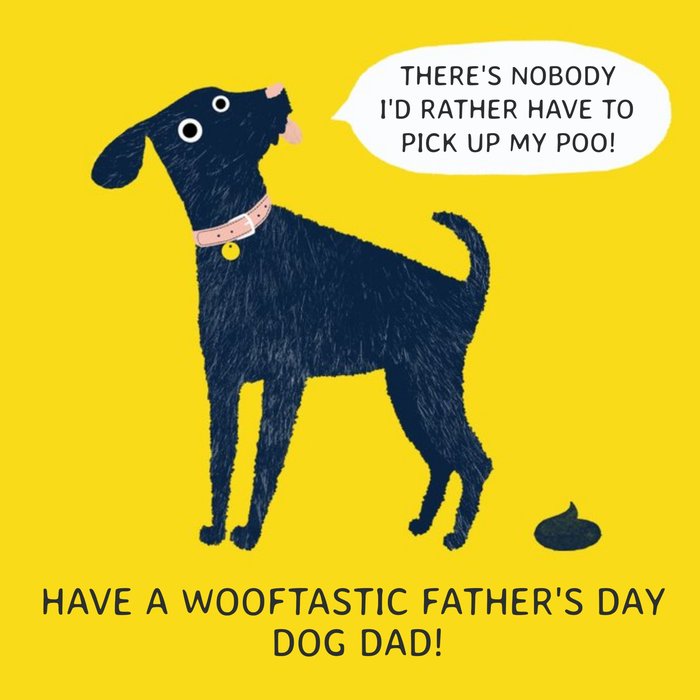 Pick Up My Poo Funny Happy Father's Day From The Dog Card