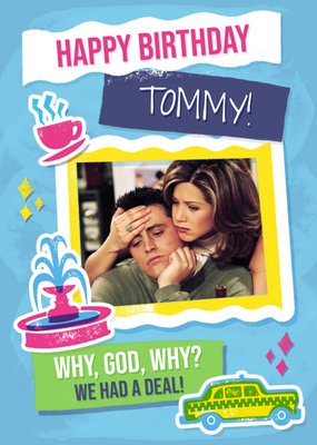 Why God Why Funny Joey Quote Friends Birthday Card