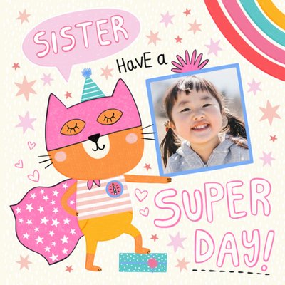 Hip Hipp Hooray Sister Have A Super Day Cat Hero Photo Upload Birthday Card