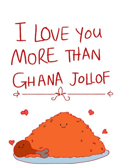 Illustrated Funny I Love You More Than Ghana Jollof Valentines Day Card