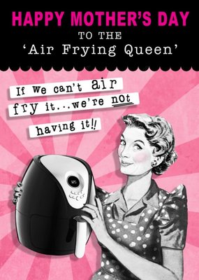 The Air Frying Queen Mother's Day Card