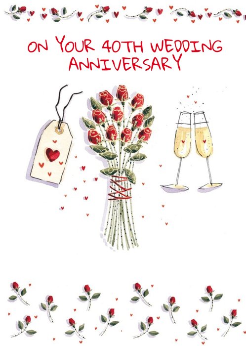 Roses, Gifts, And Champagne Happy 40th Anniversary Card