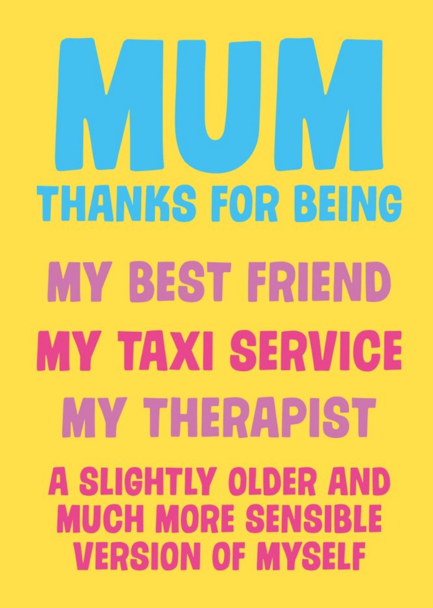 Mum Thanks For Being My Best Friend My Taxi Service My Therapist Card