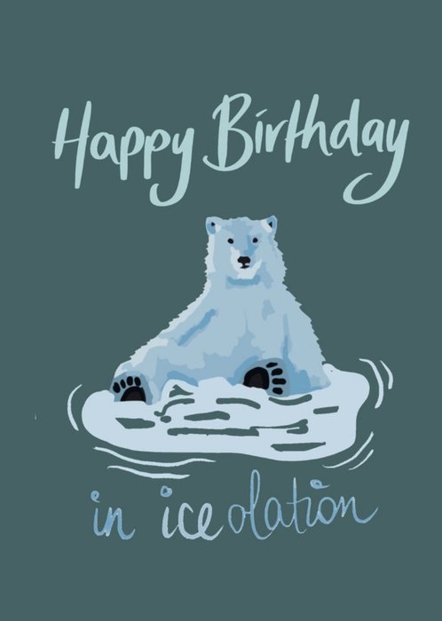 Illustrated Polar Bear Happy Birthday In Iceolation Pun Card