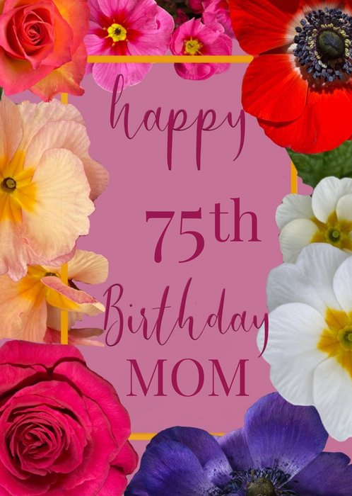 Alex Sharp Photography Floral Mom 75th Birthday Card