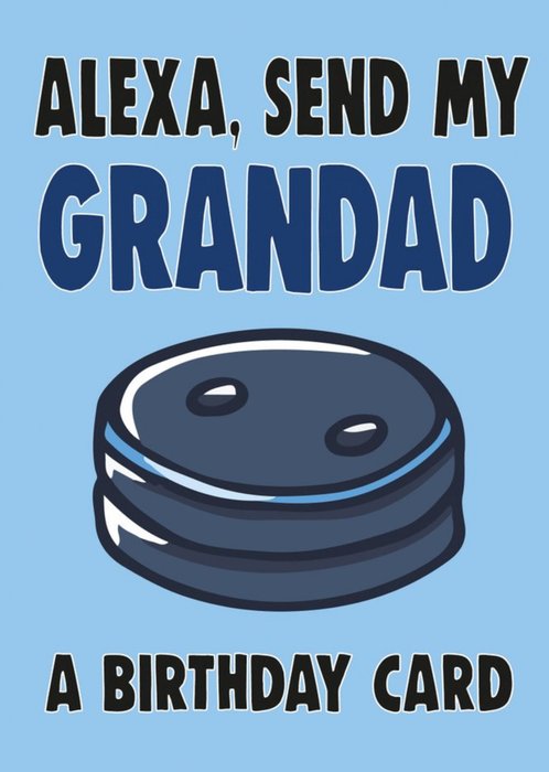 Bright Bold Typography With An Illustration Of Alexa Grandad Birthday Card