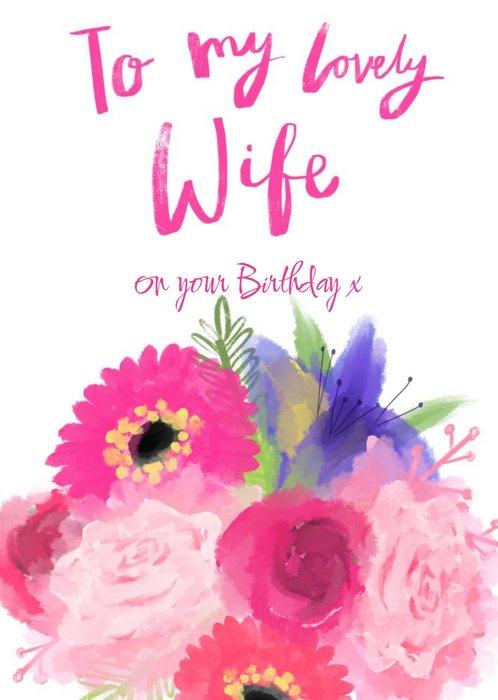 Bright Pink Watercolour Flowers lovely Wife on your Birthday Card