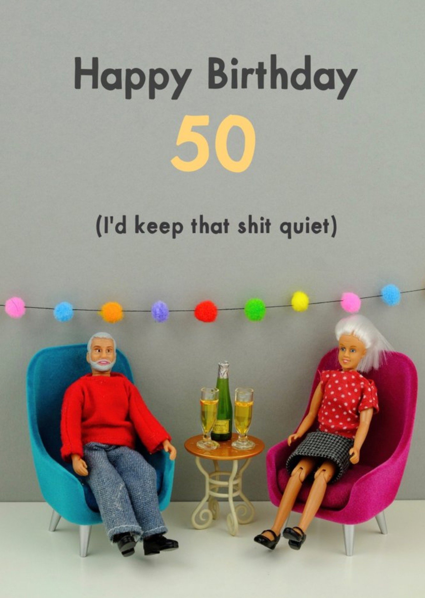 Bold And Bright Funny Dolls 50 I'd Keep That Quiet Birthday Card, Large