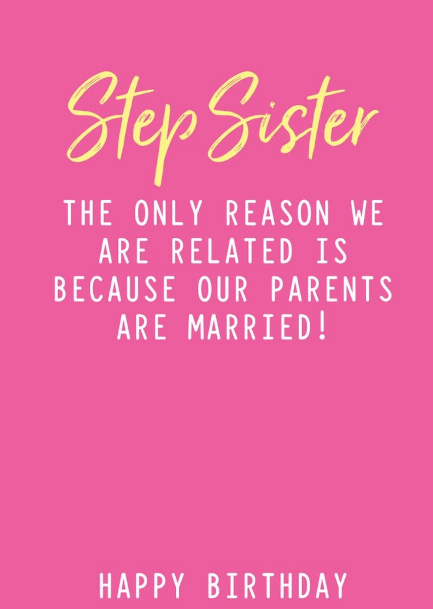 Filthy Sentiments Funny Step Sister The Only Reason We Are Related Birthday Card Ecard