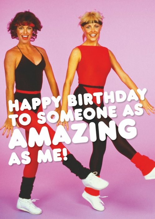Photographic Funny Happy Birthday To Someone As Amazing As Me Card