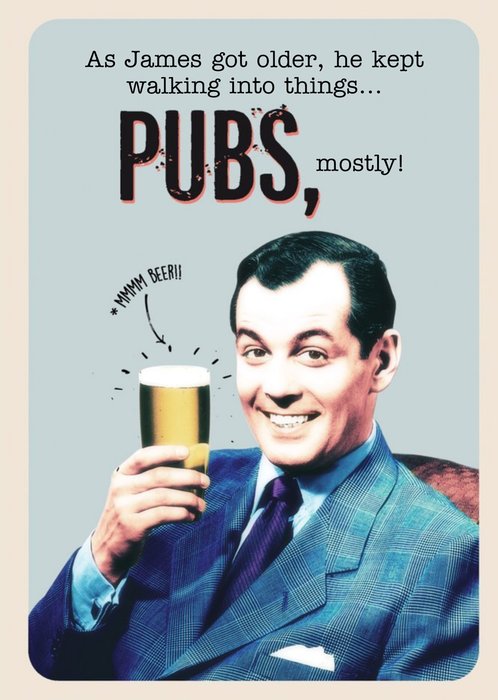 Getting Older And Walking Into Things, Mainly Pubs Funny Birthday Cards