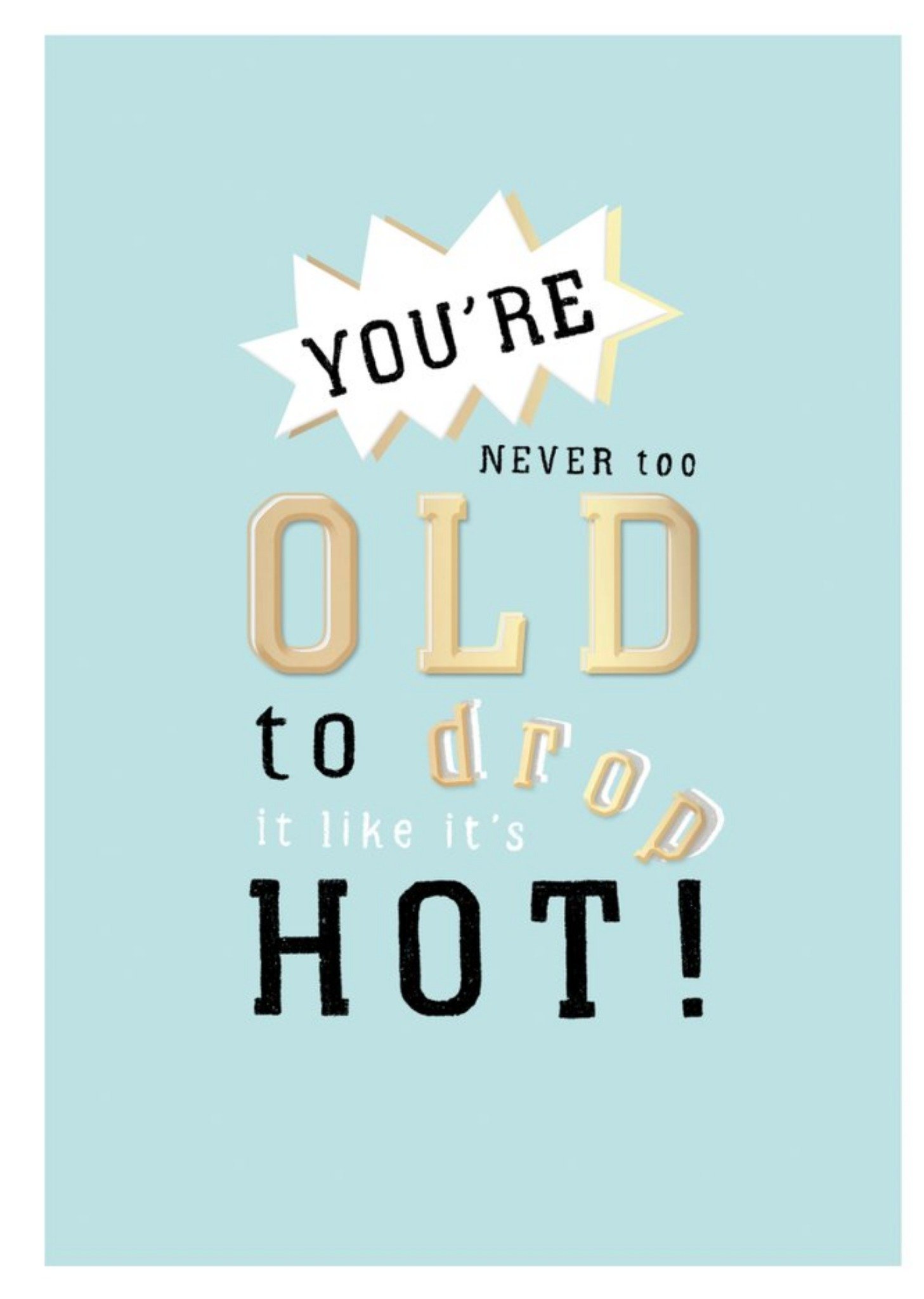 Moonpig Drop It Like It's Hot Funny Typographic Birthday Card, Large