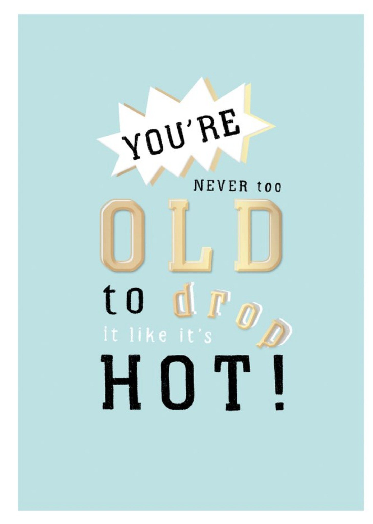 Drop It Like It's Hot Funny Typographic Birthday Card Ecard