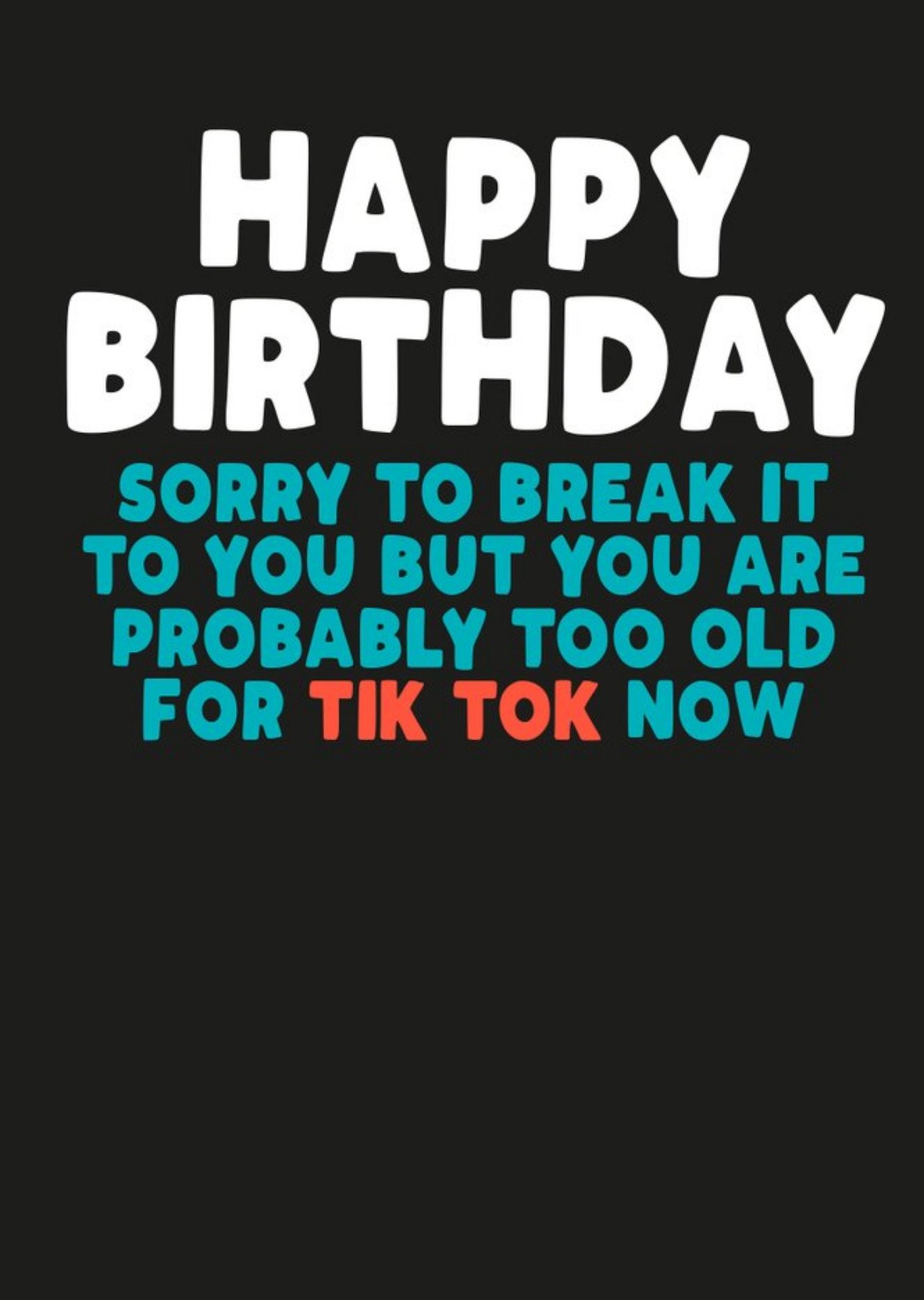 Filthy Sentiments You Are Probably Too Old For Tiktok Now Card Ecard