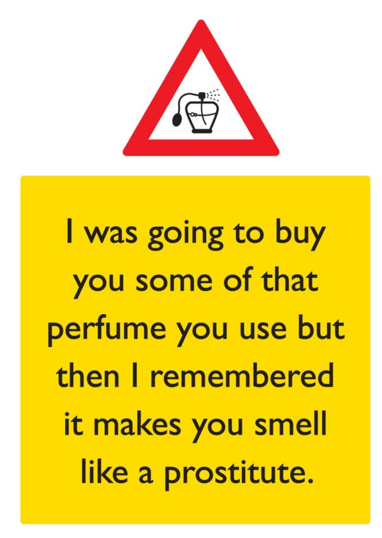 Brainbox Candy Rude Funny I Was Going To Buy Some Of That Perfume You Use But Card Ecard