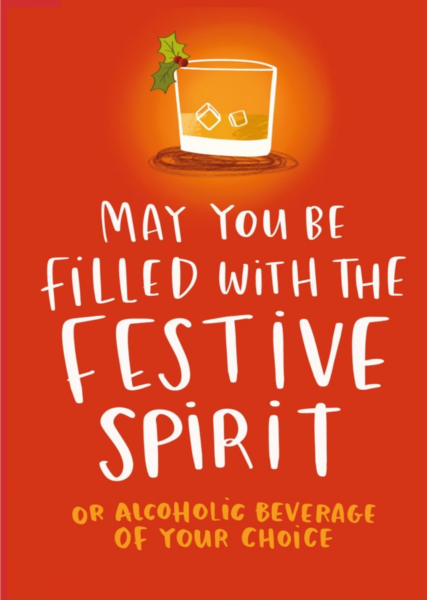 Moonpig Cute Illustration My You Be Filled With Festive Spirit Or Alcohol Of Your Choice Christmas C