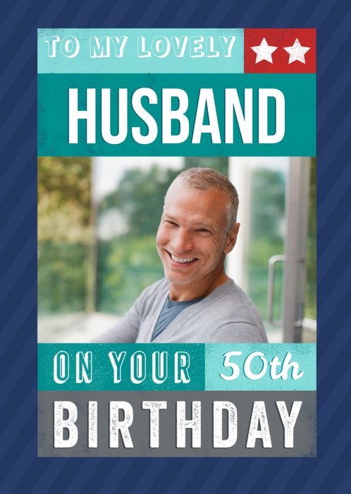 Bold White Typography And A Blue Striped Border Husband's Fiftieth Birthday Photo Upload Card