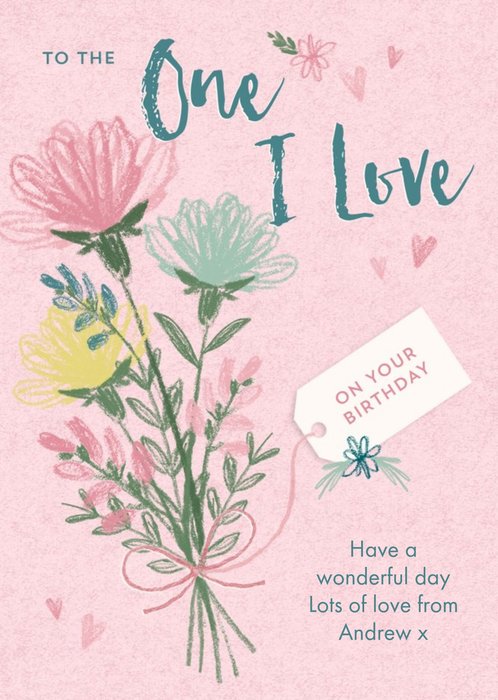 To the One I love on your Birthday floral card