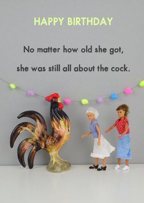 Funny No Matter How Old She Got She Was Still All About The Cock Card