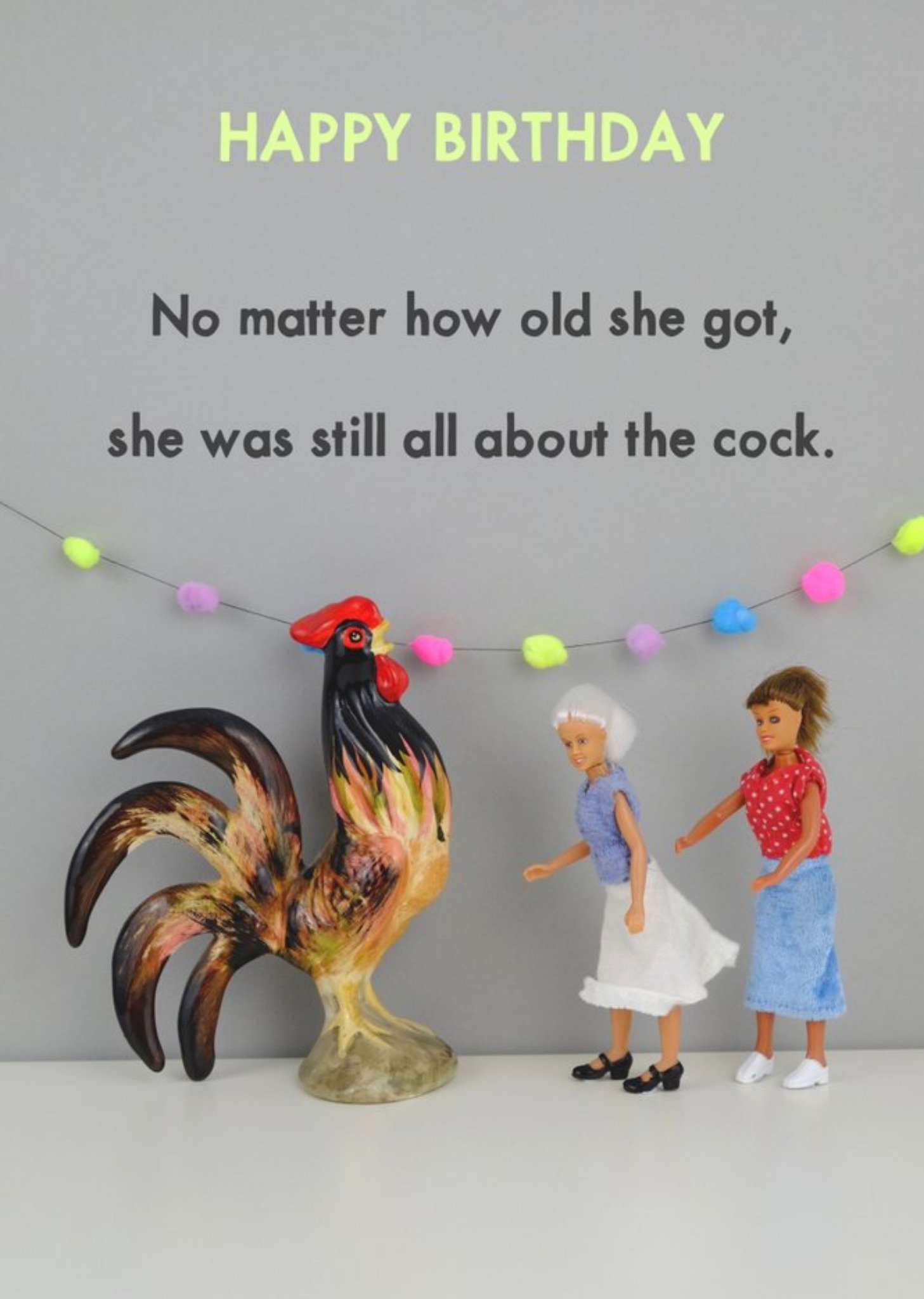 Bold And Bright Funny No Matter How Old She Got She Was Still All About The Cock Card Ecard