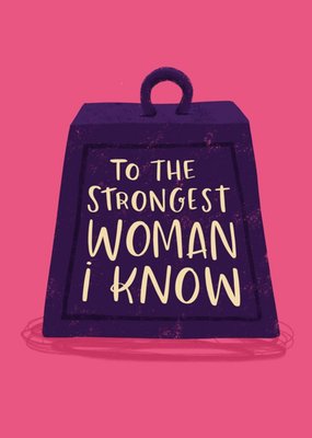 To The Strongest Woman I Know Mother's Day Card