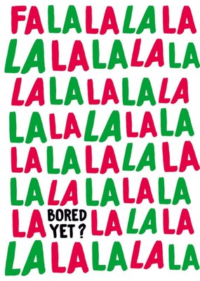 Fa La La La Bored Yet Funny Christmas Card