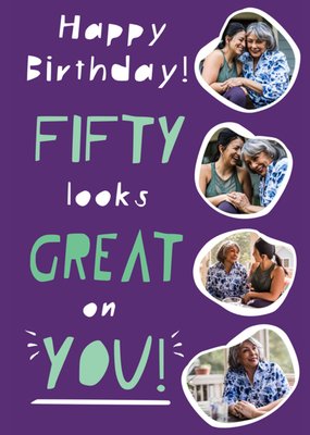 Fifty Looks Great On You Photo Upload 50th Birthday Card