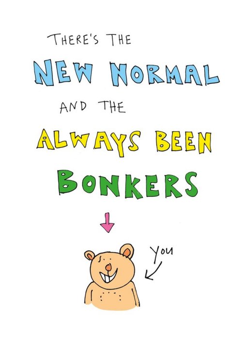 New Normal And The Always Been Bonkers Funny Birthday Card