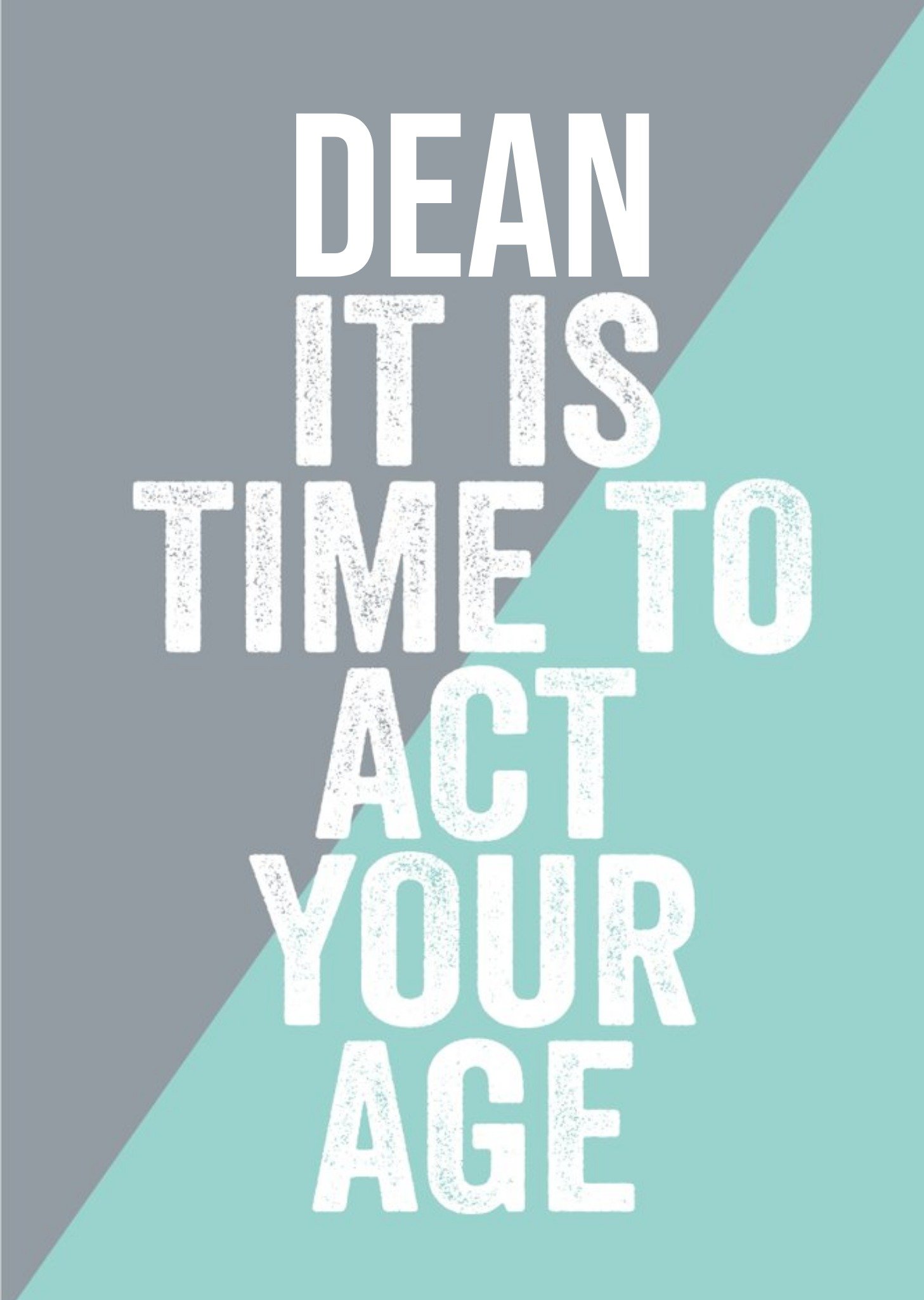 Filthy Sentiments Funny It Is Time You Act Your Age Birthday Card Ecard