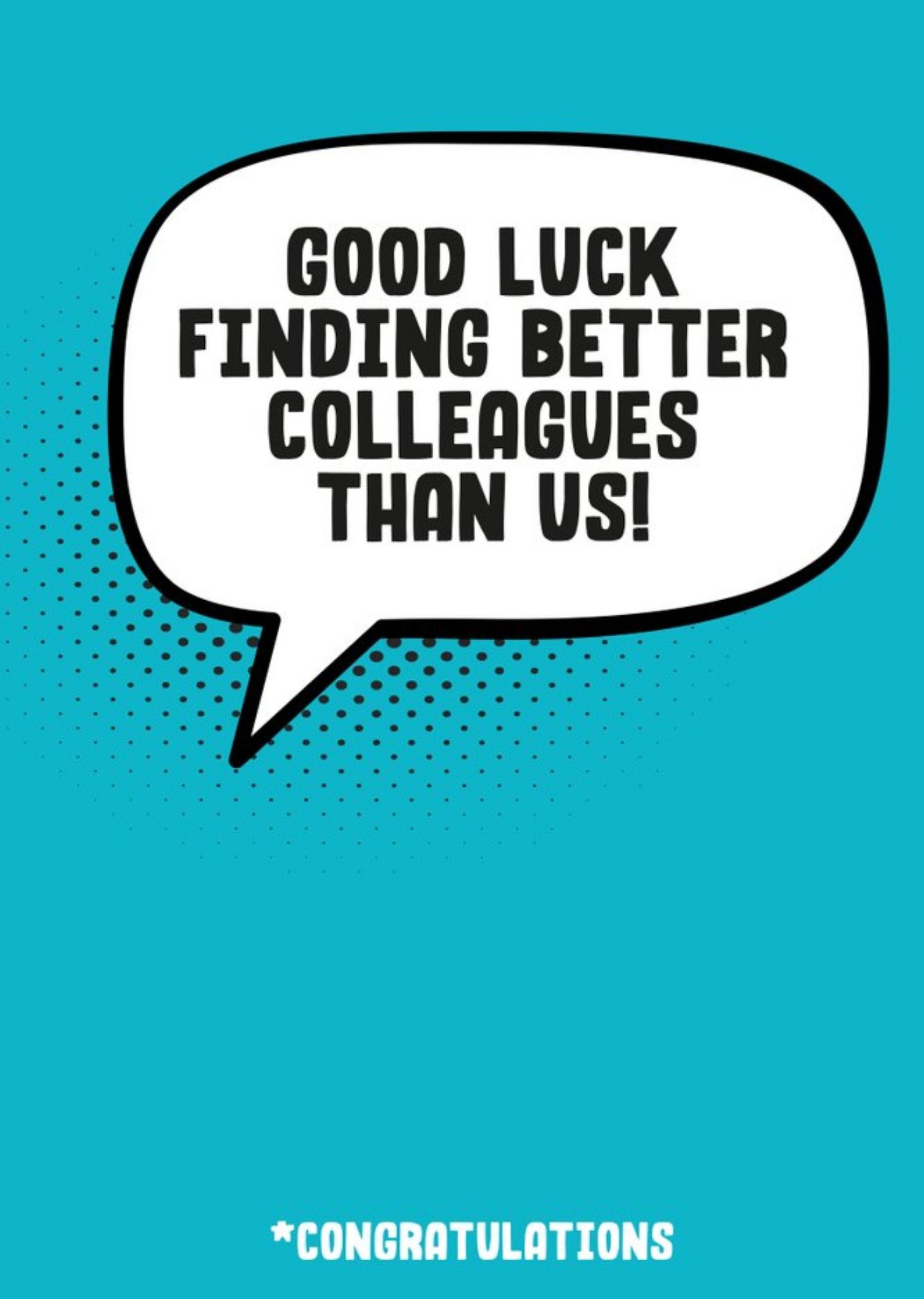 Good Luck Finding Better Colleagues Than Us Card Ecard