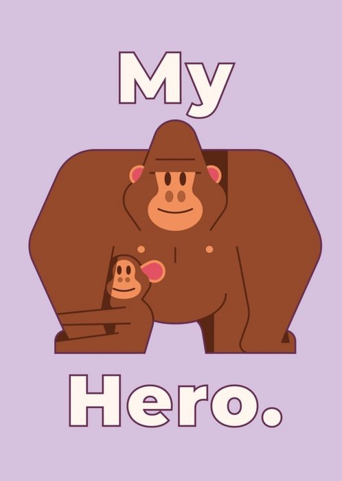 Cute Gorilla My Hero Father's Day Card