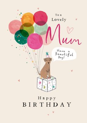 Dog And Balloons Mum Birthday Cards