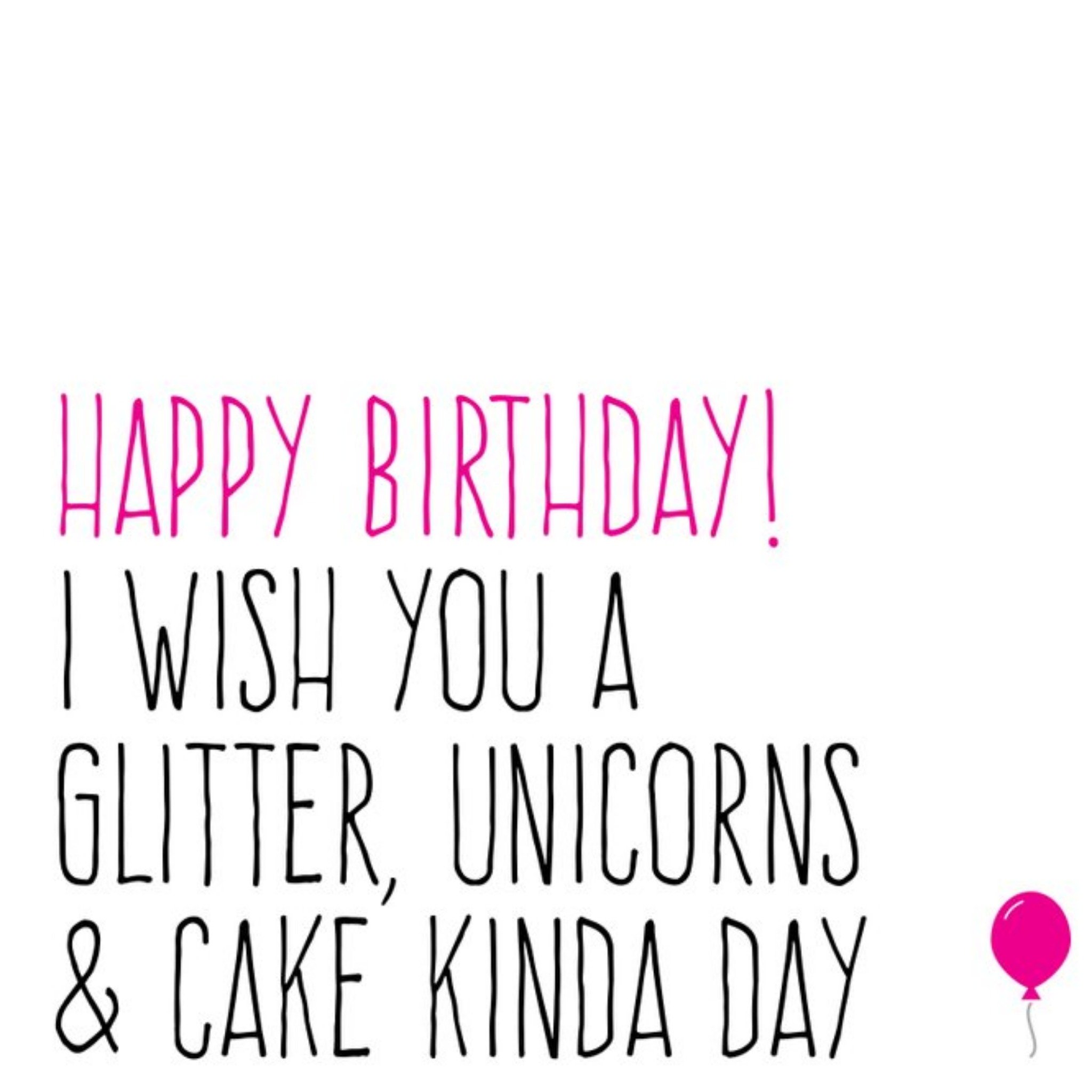 Moonpig Typographic Glitter Unicorns & Cake Kinda Day Birthday Card, Square