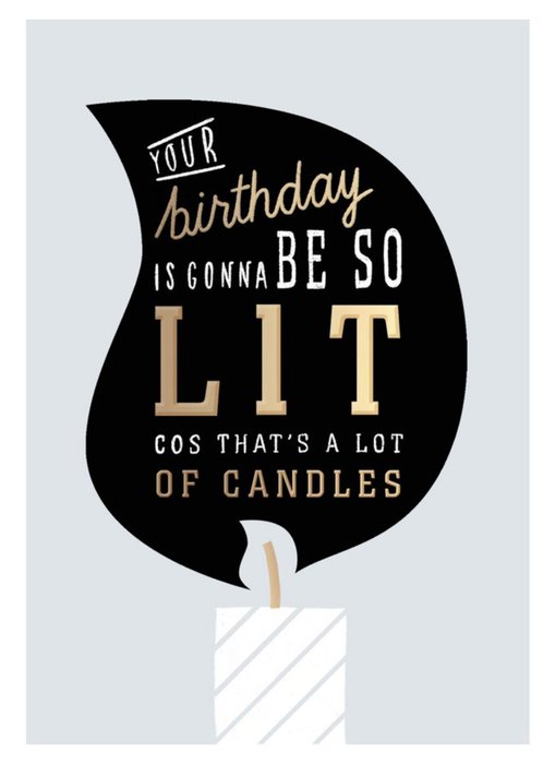 Your Birthday Is Gunna Be So Lit Funny Candles Card