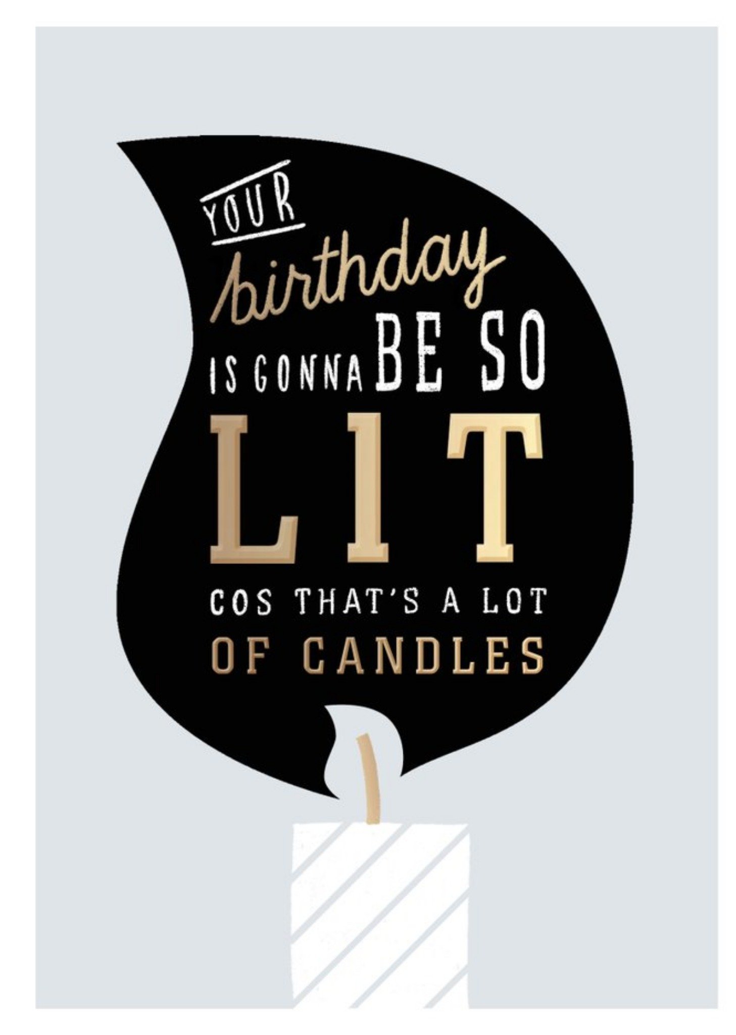 Your Birthday Is Gunna Be So Lit Funny Candles Card Ecard