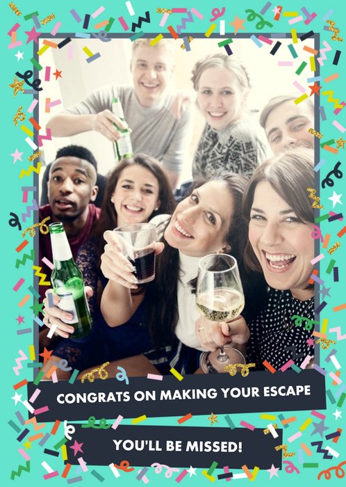 Oh Cheers Making Your Escape Photo Upload Leaving Card