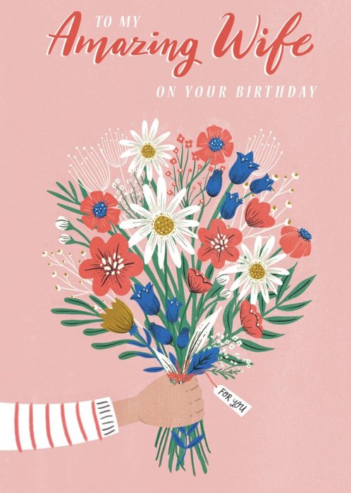 Floral Bouquet Amazing Wife Birthday Card