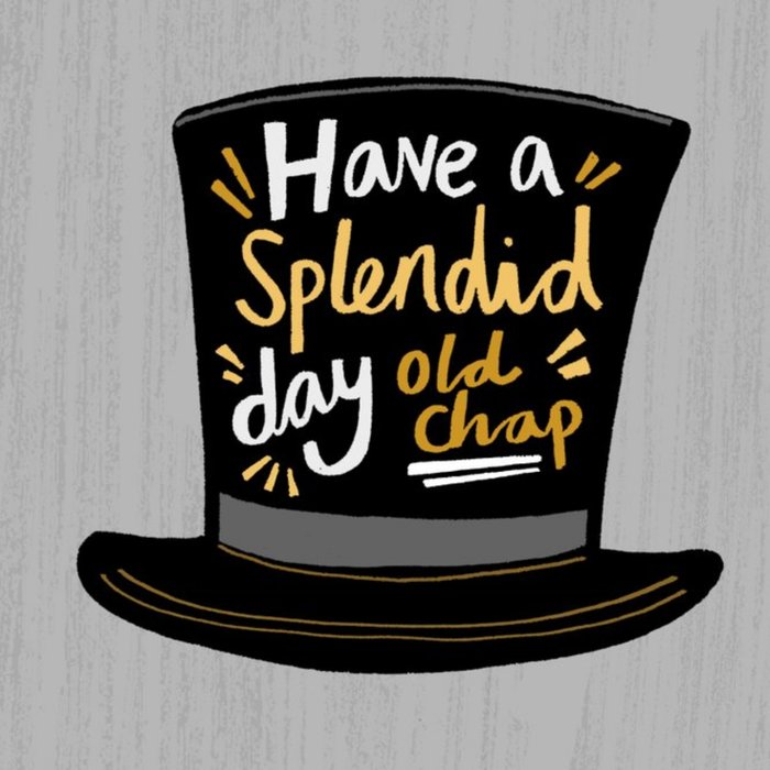 Retro Top Hat Have A Splendid Day Old Chap Birthday Card