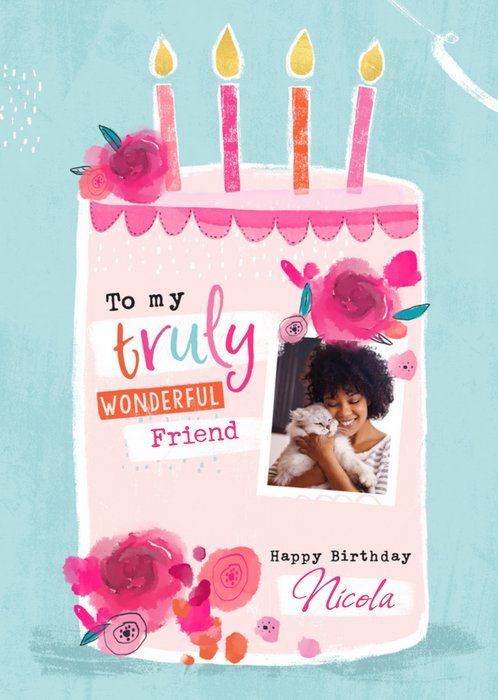 Birthday Card - Photo Upload - Wonderful Friend - Birthday Cake
